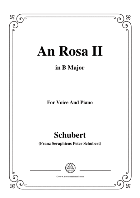 Free Sheet Music Schubert An Rosa Ii To Rosa D 316 In B Major For Voice Piano