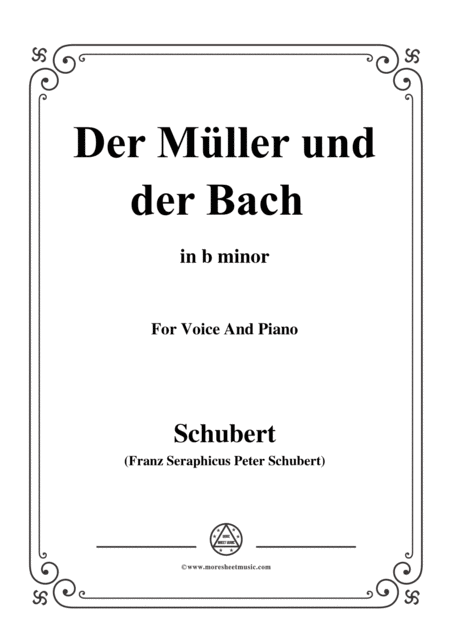 Schubert Der Mller Und Der Bach From Die Schne Mllerin Op 25 No 19 In B Minor For Voice Piano Sheet Music