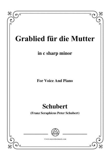 Schubert Grablied Fr Die Mutter A Mothers Funeral Song D 616 In C Sharp Minor For Voice Piano Sheet Music