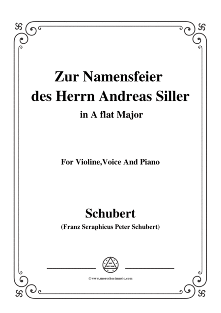 Schubert Zur Namensfeier Des Herrn Andreas Siller In A Flat Major For Violine Voice And Piano Sheet Music