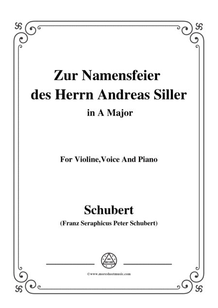 Schubert Zur Namensfeier Des Herrn Andreas Siller In A Major For Violine Voice And Piano Sheet Music