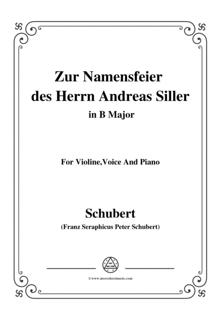 Schubert Zur Namensfeier Des Herrn Andreas Siller In B Major For Violine Voice And Piano Sheet Music