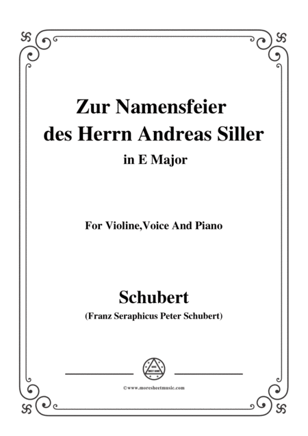 Schubert Zur Namensfeier Des Herrn Andreas Siller In E Major For Violine Voice And Piano Sheet Music