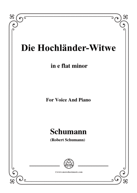 Schumann Die Hochlnder Wittwe In E Flat Minor For Voice And Piano Sheet Music