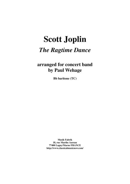 Scott Joplin The Ragtime Dance Arranged For Concert Band By Paul Wehage Bb Baritone Tc Part Sheet Music