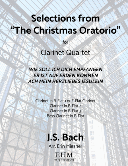 Selections From The Christmas Oratorio For Clarinet Quartet Sheet Music