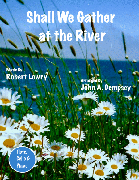 Shall We Gather At The River Trio For Flute Cello And Piano Sheet Music