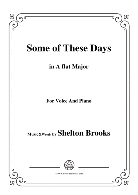 Shelton Brooks Some Of These Days In A Flat Major For Voice And Piano Sheet Music