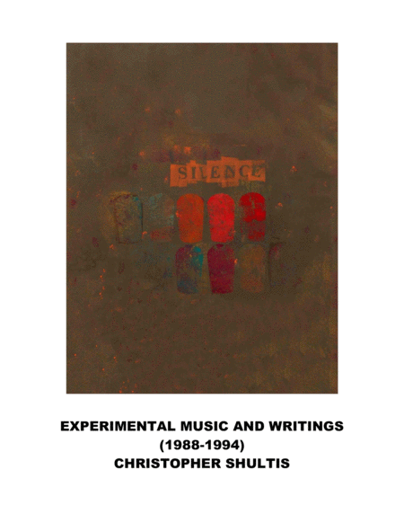 Shultis Experimental Music And Writings 1988 1994 Sheet Music