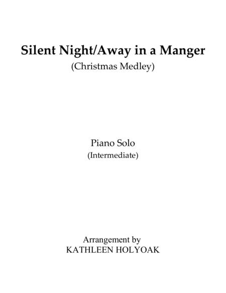 Silent Night Away In A Manger Christmas Medley For Piano By Kathleen Holyoak Sheet Music