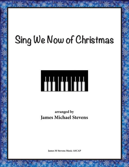 Sing We Now Of Christmas Quiet Christmas Piano Nol Nouvelet Sheet Music