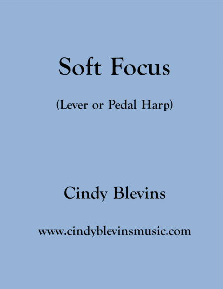 Soft Focus An Original Solo For Lever Or Pedal Harp From My Book Serenade Sheet Music