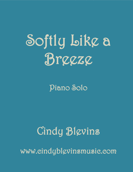 Softly Like A Breeze An Original Piano Solo From My Piano Book Serendipity Sheet Music