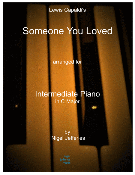 Free Sheet Music Someone You Loved By Lewis Capaldi Arraged For Intermediate Piano In C Major