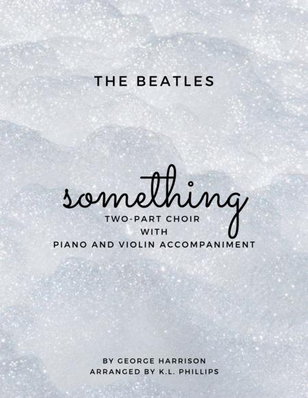 Something 2 Part Choir With Piano And Violin Accompaniment Sheet Music