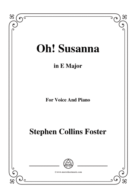 Stephen Collins Foster Oh Susanna In E Major For Voice And Piano Sheet Music