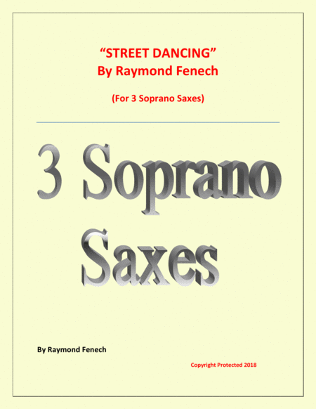 Free Sheet Music Street Dancing For 3 Soprano Saxes Early Intermediate Intermediate Level