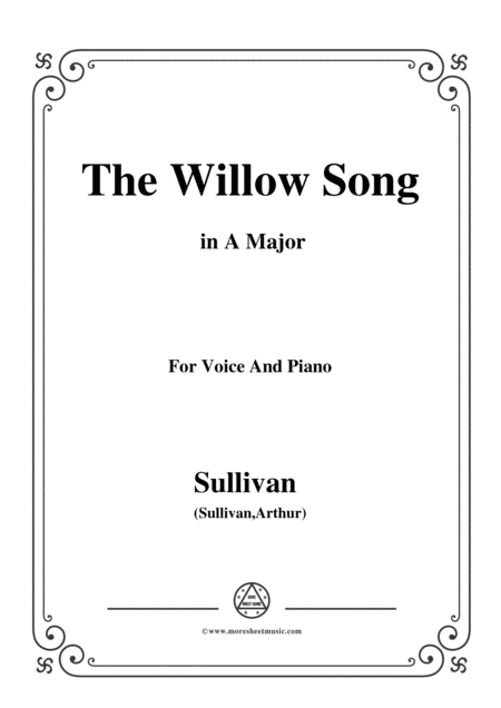 Free Sheet Music Sullivan The Willow Song In A Major For Voice And Piano