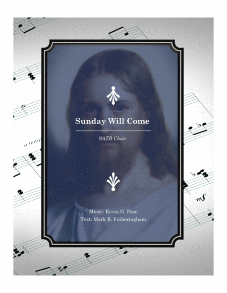 Sunday Will Come Satb Choir With Piano Accompaniment Sheet Music