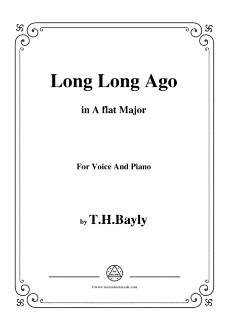 T H Bayly Long Long Ago In A Flat Major For Voice And Piano Sheet Music