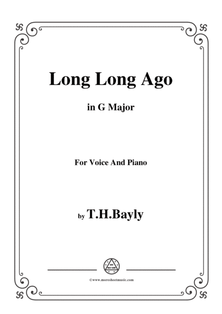 T H Bayly Long Long Ago In G Major For Voice And Piano Sheet Music