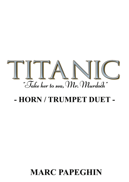 Take Her To Sea Mr Murdoch From Titanic French Horn Trumpet Duet Sheet Music