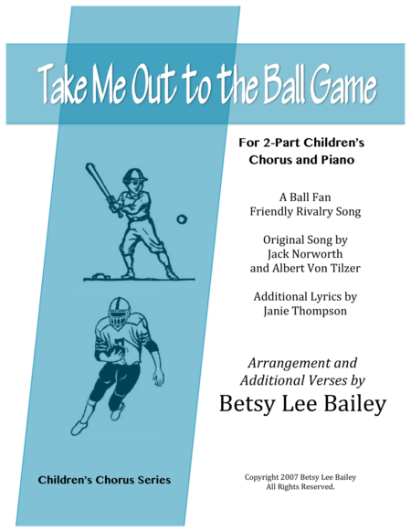 Take Me Out To The Ball Game For 2 Part Childrens Chorus And Piano Sheet Music