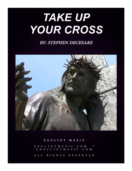 Free Sheet Music Take Up Your Cross For Solo Satb