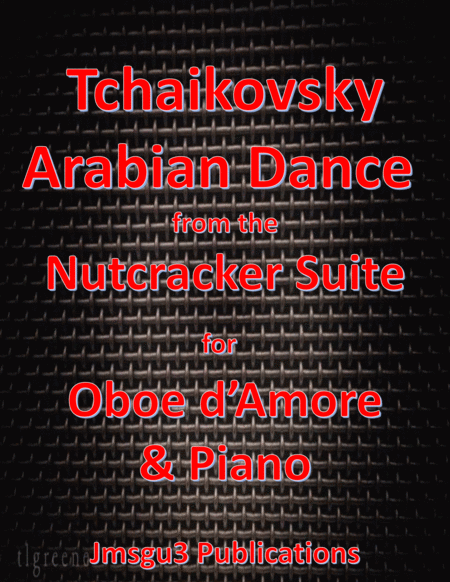 Tchaikovsky Arabian Dance From Nutcracker Suite For Oboe D Amore Piano Sheet Music