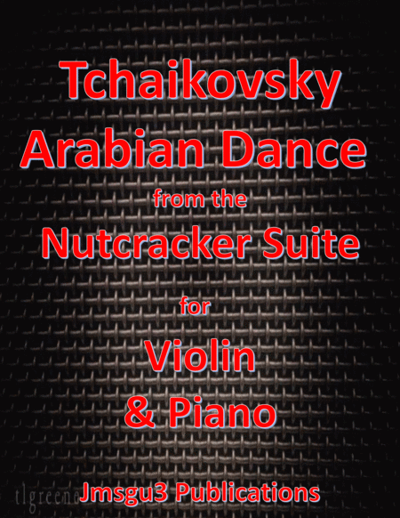 Free Sheet Music Tchaikovsky Arabian Dance From Nutcracker Suite For Violin Piano