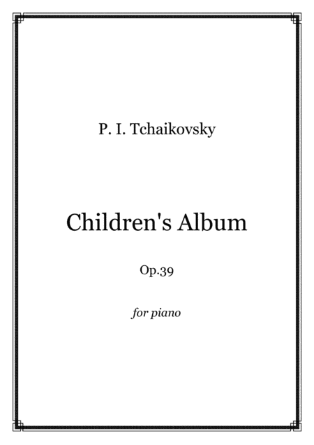 Free Sheet Music Tchaikovsky Childrens Album Op 39 For Piano