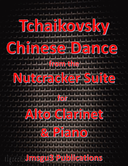 Free Sheet Music Tchaikovsky Chinese Dance From Nutcracker Suite For Alto Clarinet Piano