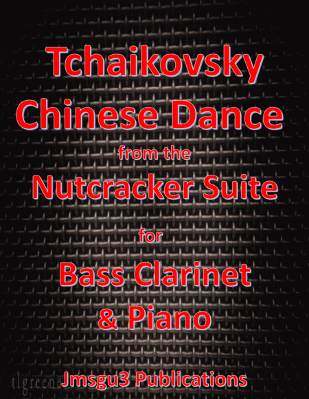 Tchaikovsky Chinese Dance From Nutcracker Suite For Bass Clarinet Piano Sheet Music