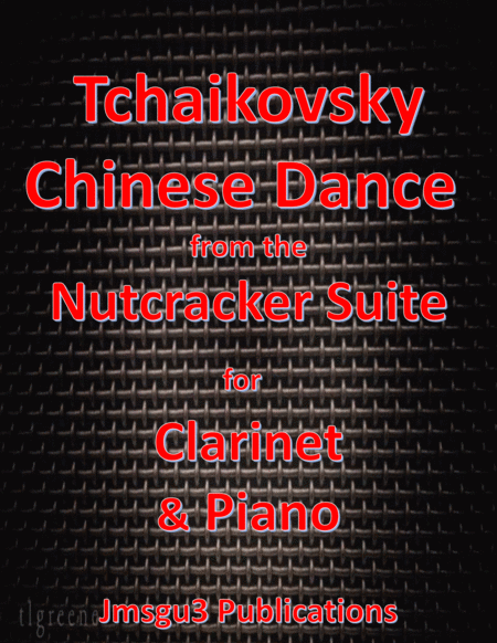 Free Sheet Music Tchaikovsky Chinese Dance From Nutcracker Suite For Clarinet Piano