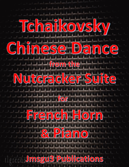 Free Sheet Music Tchaikovsky Chinese Dance From Nutcracker Suite For French Horn Piano