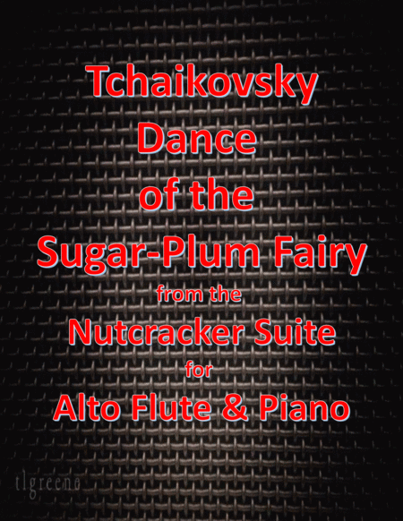 Tchaikovsky Dance Of The Sugar Plum Fairy From Nutcracker Suite For Alto Flute Piano Sheet Music