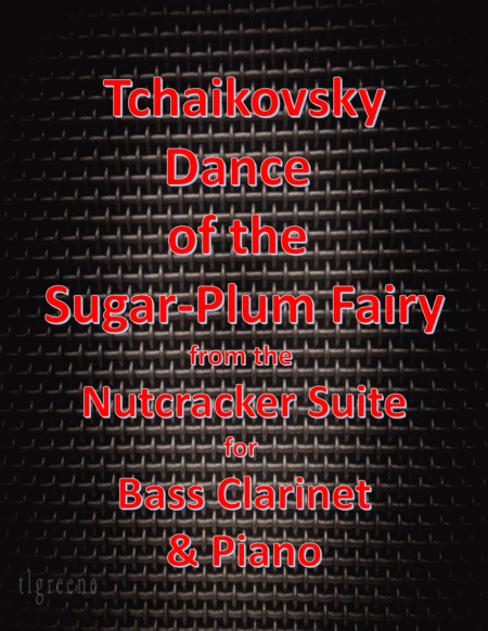 Tchaikovsky Dance Of The Sugar Plum Fairy From Nutcracker Suite For Bass Clarinet Piano Sheet Music