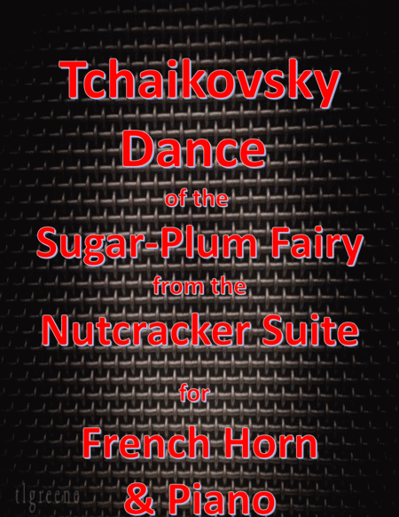 Tchaikovsky Dance Of The Sugar Plum Fairy From Nutcracker Suite For French Horn Piano Sheet Music