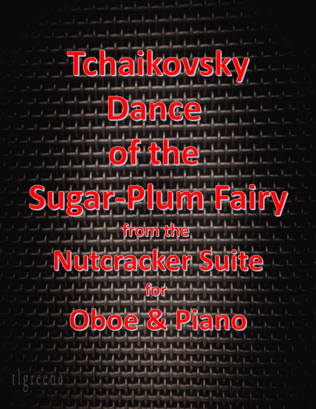 Free Sheet Music Tchaikovsky Dance Of The Sugar Plum Fairy From Nutcracker Suite For Oboe Piano