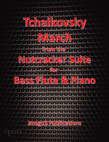 Tchaikovsky March From Nutcracker Suite For Bass Flute Piano Sheet Music