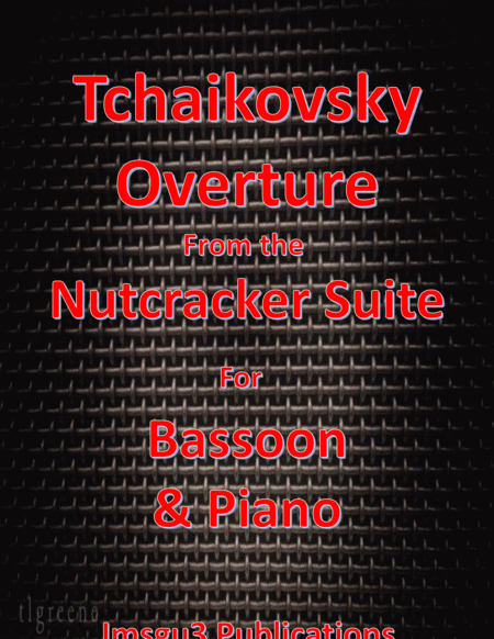 Free Sheet Music Tchaikovsky Overture From Nutcracker Suite For Bassoon Piano