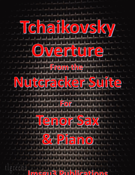 Tchaikovsky Overture From Nutcracker Suite For Tenor Sax Piano Sheet Music