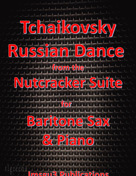 Free Sheet Music Tchaikovsky Russian Dance From Nutcracker Suite For Baritone Sax Piano
