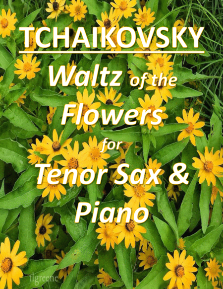 Tchaikovsky Waltz Of The Flowers From Nutcracker Suite For Tenor Sax Piano Sheet Music