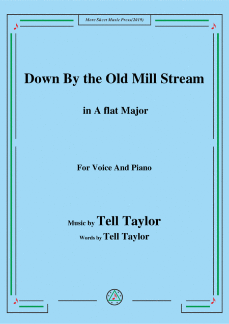 Tell Taylor Down By The Old Mill Stream In A Flat Major For Voice Piano Sheet Music