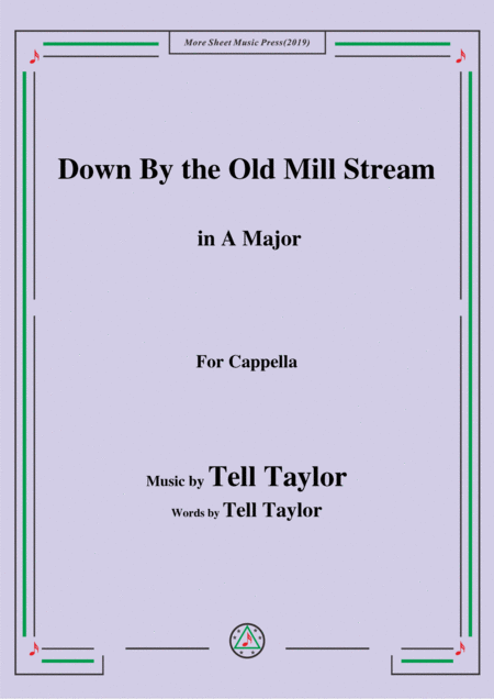 Tell Taylor Down By The Old Mill Stream In A Major For Cappella Sheet Music