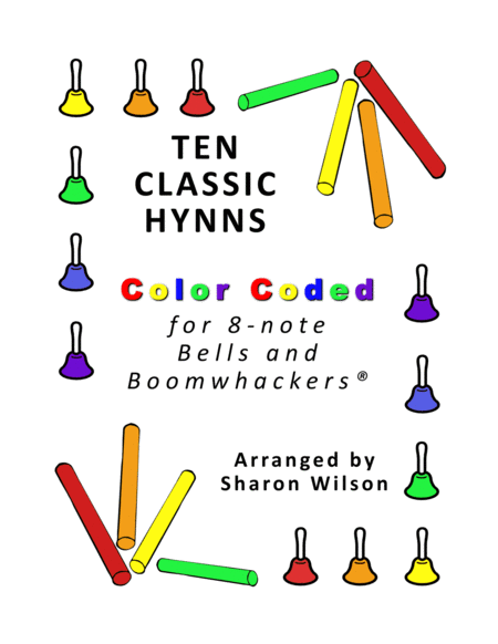 Ten Classic Hymns For 8 Note Bells And Boomwhackers With Color Coded Notes Sheet Music