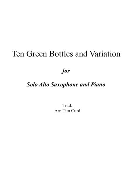 Ten Green Bottles And Variations For Alto Saxophone And Piano Sheet Music