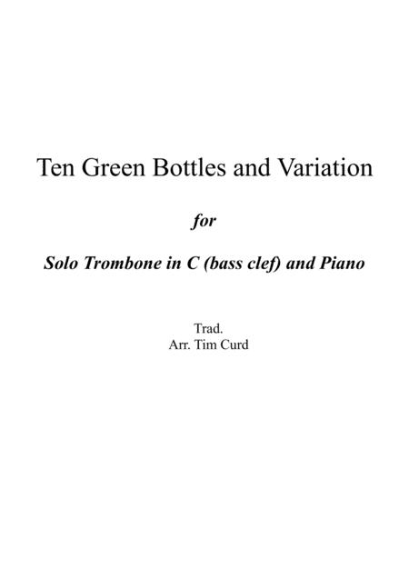 Ten Green Bottles And Variations For Trombone Euphonium In C Bass Clef And Piano Sheet Music