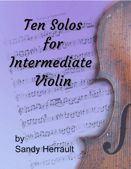 Ten Solos For Intermediate Violin Solo Violin Music Arranged By Sandy Herrault Sheet Music